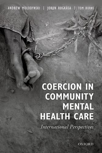 Coercion In Community Mental Health Care International Perspectives 1st Edition Andrew Molodynski