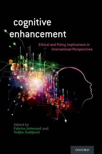 Cognitive Enhancement Ethical And Policy Implications In International Perspectives 1st Edition Veljko Dubljevi