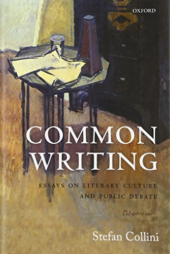 Common Writing Essays On Literary Culture And Public Debate 1st Edition Collini