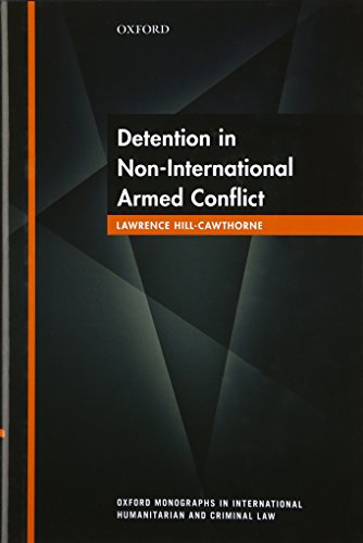 Detention In Noninternational Armed Conflict 1st Edition Hillcawthorne