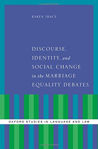 Discourse Identity And Social Change In The Marriage Equality Debates 1st Edition Tracy