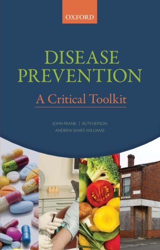 Disease Prevention A Critical Toolkit 1st Edition John Frank