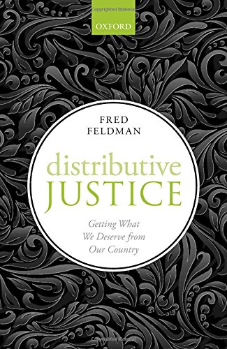Distributive Justice Getting What We Deserve From Our Country 1st Edition Feldman