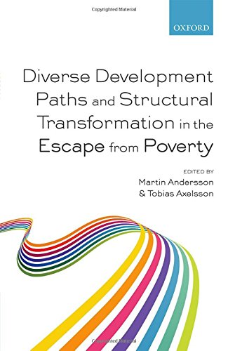 Diverse Development Paths And Structural Transformation In The Escape From Poverty 1st Edition Andersson