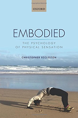 Embodied The Psychology Of Physical Sensation 1st Edition Eccleston