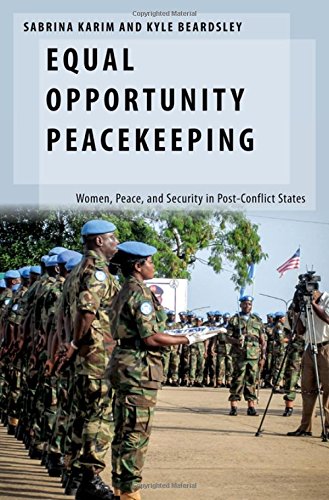 Equal Opportunity Peacekeeping Women Peace And Security In Postconflict States 1st Edition Beardsley