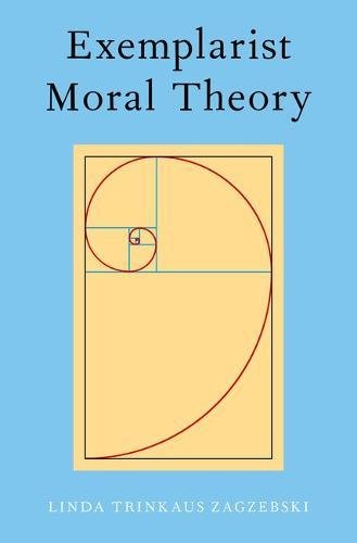 Exemplarist Moral Theory 1st Edition Zagzebski Linda Trinkaus
