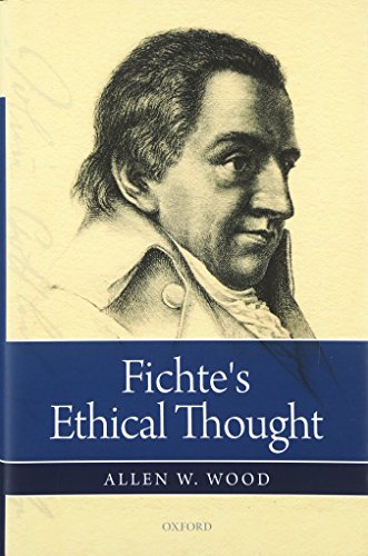 Fichtes Ethical Thought 1st Edition Wood Allen W