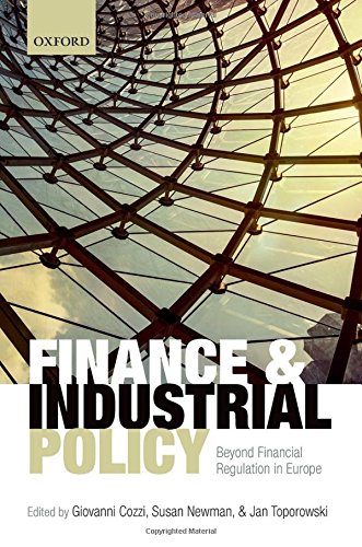 Finance And Industrial Policy Beyond Financial Regulation In Europe 1st Edition Cozzi
