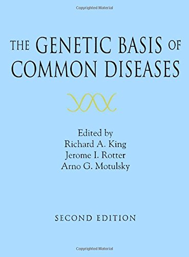 The Genetic Basis Of Common Diseases 2nd Edition King Richard A Motulsky
