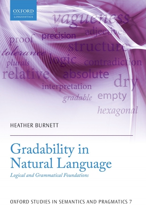 Gradability In Natural Language Logical And Grammatical Foundations 1st Heather Burnett
