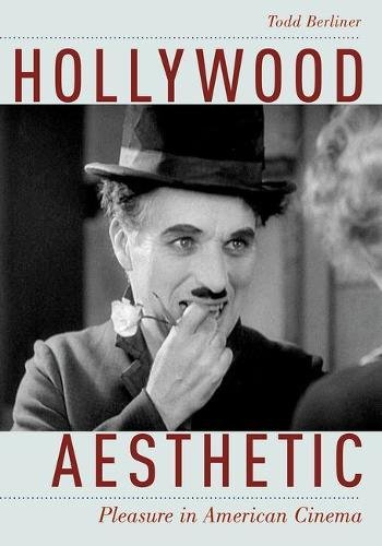 Hollywood Aesthetic Pleasure In American Cinema 1st Edition Berliner