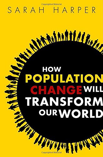 How Population Change Will Transform Our World 1st Edition Harper