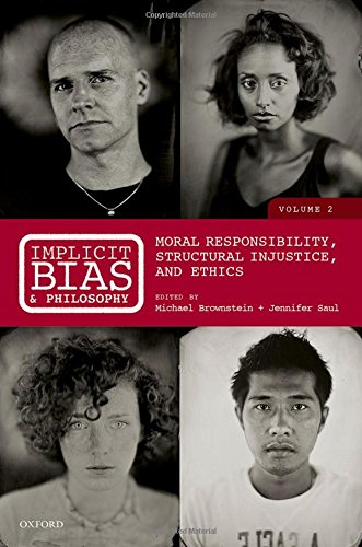 Implicit Bias And Philosophy Volume 2 Moral Responsibility Structural Injustice And Ethics 1st Edition Brownstein