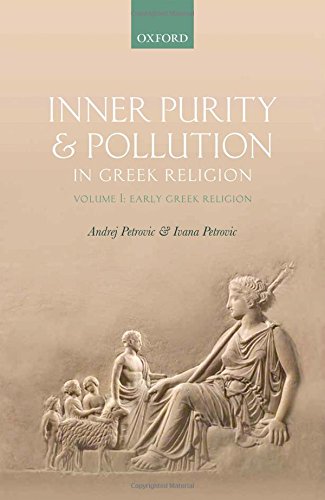 Inner Purity And Pollution In Greek Religion Volume I Early Greek Religion 1st Edition Petrovic