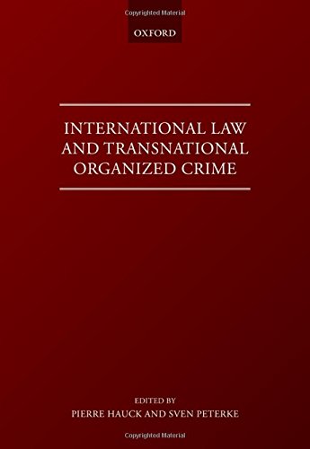 International Law And Transnational Organized Crime 1st Edition Pierre Hauck