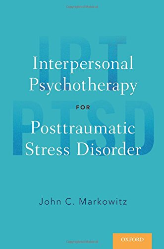 Interpersonal Psychotherapy For Posttraumatic Stress Disorder 1st Edition Markowitz