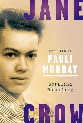 Jane Crow The Life Of Pauli Murray 1st Edition Rosenberg Rosalind