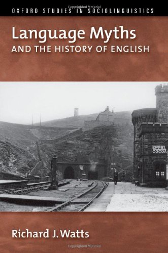 Language Myths And The History Of English 1st Edition Watts Richard James