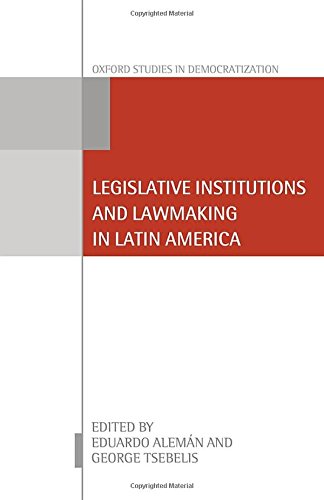 Legislative Institutions And Lawmaking In Latin America 1st Edition Aleman