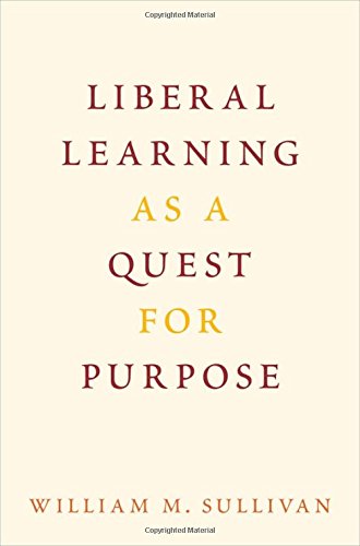 Liberal Learning As A Quest For Purpose 1st Edition Sullivan