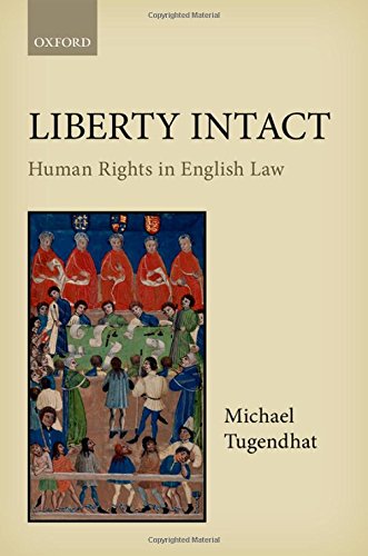 Liberty Intact Human Rights In English Law 1st Edition Tugendhat