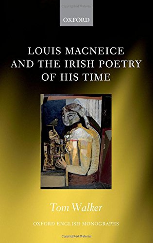 Louis Macneice And The Irish Poetry Of His Time 1st Edition Tom Walker