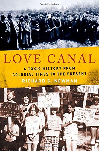 Love Canal A Toxic History From Colonial Times To The Present 1st Edition Newman