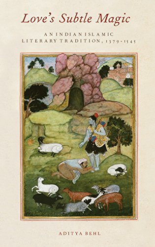 Loves Subtle Magic An Indian Islamic Literary Tradition 13791545 1st Edition Behl