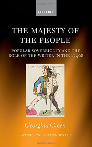 The Majesty Of The People Popular Sovereignty And The Role Of The Writer In The 1790s 1st Edition Green