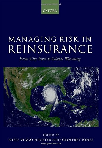 Managing Risk In Reinsurance From City Fires To Global Warming 1st Edition Neils Haueter