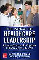 Manual Of Healthcare Leadership Essential Strategies For Physician And Administrative Leaders Lombardi