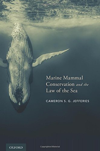 Marine Mammal Conservation And The Law Of The Sea 1st Edition Cameron S G Jefferies