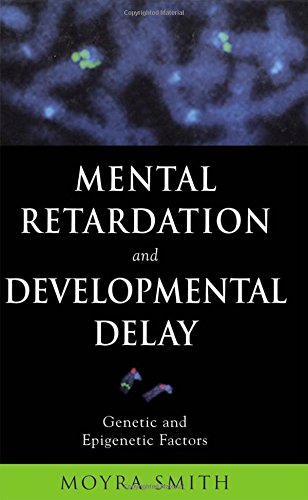 Mental Retardation And Developmental Delay Genetic And Epigenetic Factors Smith