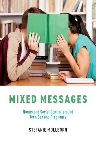 Mixed Messages Norms And Social Control Around Teen Sex And Pregnancy 1st Edition Mollborn