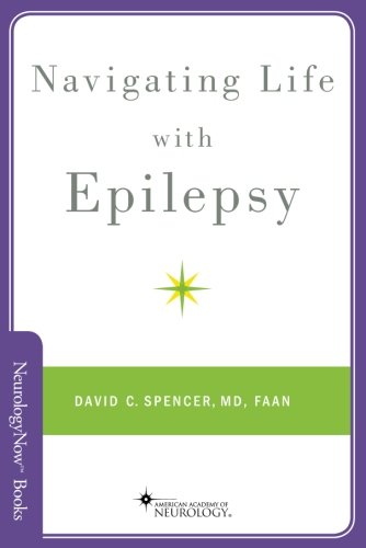 Navigating Life With Epilepsy 1st Edition Spencer David C