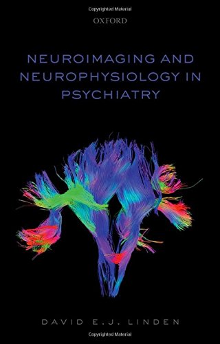 Neuroimaging And Neurophysiology In Psychiatry 1st Edition Linden
