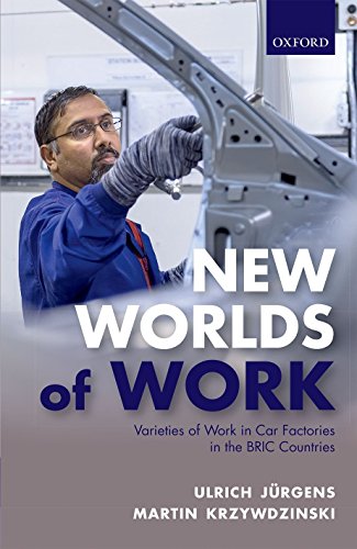 New Worlds Of Work Varieties Of Work In Car Factories In The Bric Countries 1st Edition Jrgens
