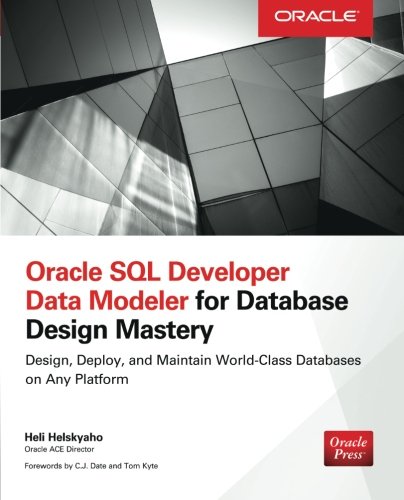 Oracle Sql Developer Data Modeler For Database Design Mastery 1st Edition Helskyaho