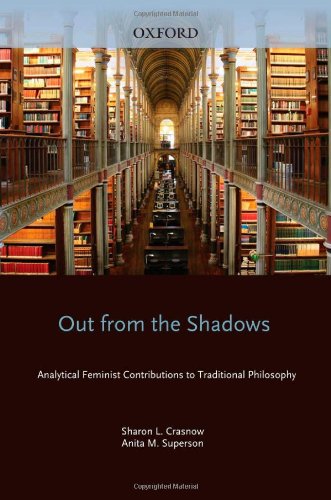 Out From The Shadows Analytical Feminist Contributions To Traditional Philosophy 1st Edition Superson