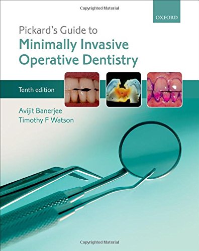 Pickards Guide To Minimally Invasive Operative Dentistry 10th Edition Banerjee