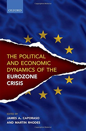 The Political And Economic Dynamics Of The Eurozone Crisis 1st Edition Caporaso