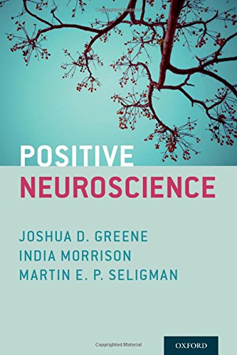 Positive Neuroscience 1st Edition Greene Joshua David Morrison