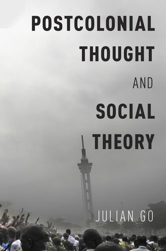 Postcolonial Thought And Social Theory 1st Edition Go Julian