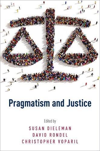 Pragmatism And Justice 1st Edition Dieleman Susan Rondel David Voparil