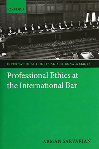 Professional Ethics At The International Bar 1st Edition Sarvarian