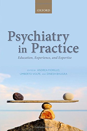 Psychiatry In Practice Education Experience And Expertise 1st Edition Bhugra