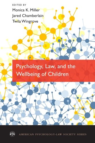 Psychology Law And The Wellbeing Of Children 1st Edition Monica K Miller