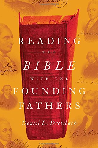 Reading The Bible With The Founding Fathers 1st Edition Dreisbach