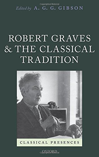 Robert Graves And The Classical Tradition 1st Edition A G G Gibson